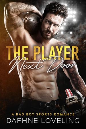 The Player Next Door by Daphne Loveling