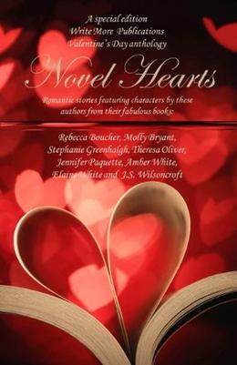 Novel Hearts by Rebecca Boucher, Molly Bryant, Stephanie Greenhalgh, Theresa Oliver, Jennifer Paquette, Amber White, J.S. Wilsoncroft, Elaine White