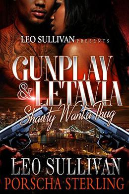 Gunplay & LeTavia : Shawty Want a Thug by Leo Sullivan, Porscha Sterling