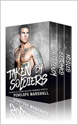 Taken By Soldiers: A Bundle of Steamy Military Romance Novels by Penelope Marshall