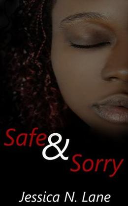 Safe and Sorry by Jessica N. Lane