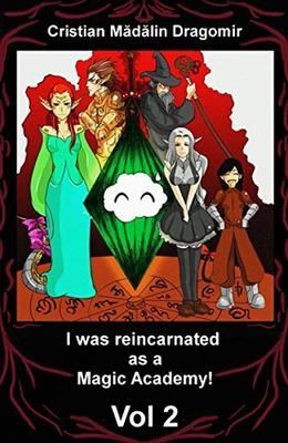 Never knew what hit him! (I was reincarnated as a Magic Academy! #2)