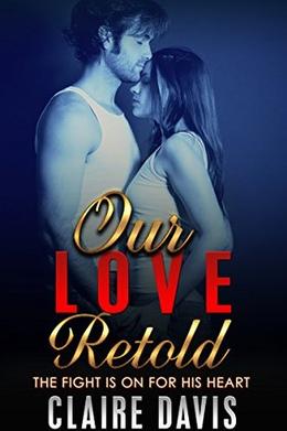 Our Love Retold by Claire Davis