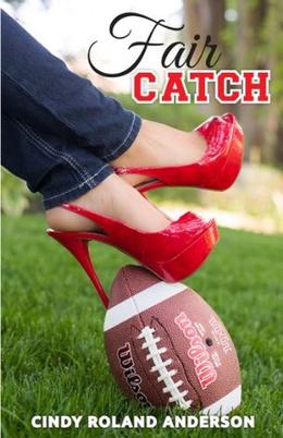 Fair Catch by Cindy Roland Anderson