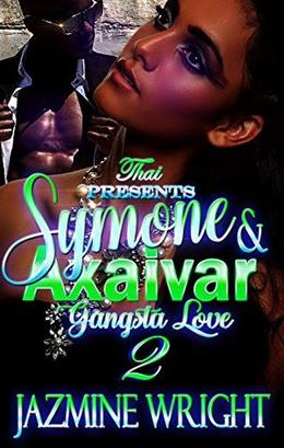 Symone & Axaivar 2: Gangsta Love by Jazmine Wright