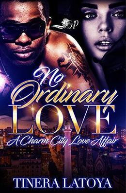 No Ordinary Love: A Charm City Love Story by Tinera Latoya