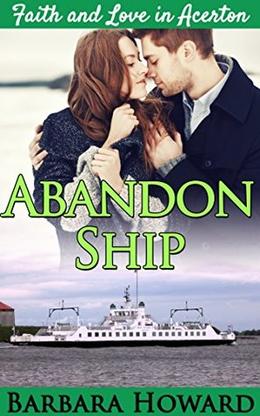 Abandon Ship: Faith and Love In Acerton 7 by Barbara Howard