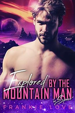 Explored By The Mountain Man In Space (The Mountain Man #4)