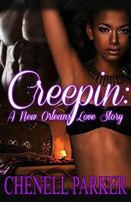 Creepin': A New Orleans Love Story by Chenell Parker