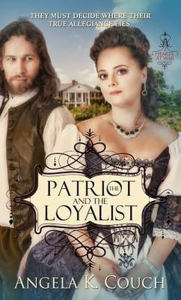 The Patriot and the Loyalist (Hearts at War #2)