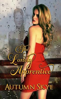 The Lonely Apprentice by Autumn Skye