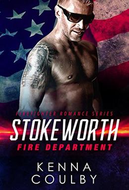 Stokeworth Fire Department: Firefighter Romance Series by Kenna Coulby