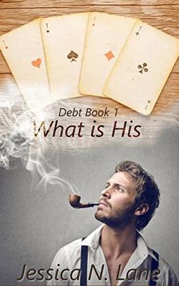 What is His : Debt Book 1  (Jessica N. Lane's Debt Series) by Jessica N. Lane