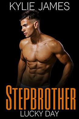 Stepbrother: Lucky Day: A Billionaire Romance by Kylie James