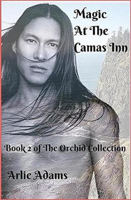 Magic At The Camas Inn (The Orchid Collection #2)