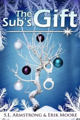 The Sub's Gift by S.L. Armstrong, Erik Moore