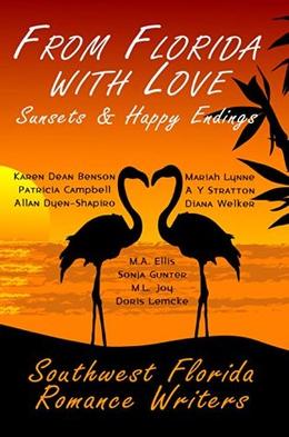 From Florida With Love Sunsets & Happy Endings by Karen Dean Benson, Allan Dyen-Shapiro, M. A. Ellis, Sonja Gunter, M. L Joy, Doris Lemcke, Mariah Lynne, A.Y. Stratton, Diana Welker, Patty Campbell