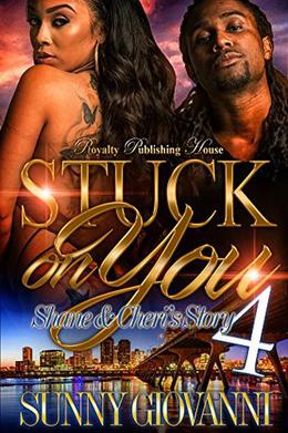 Stuck on You 4: Shane & Cheri's Story by Sunny Giovanni