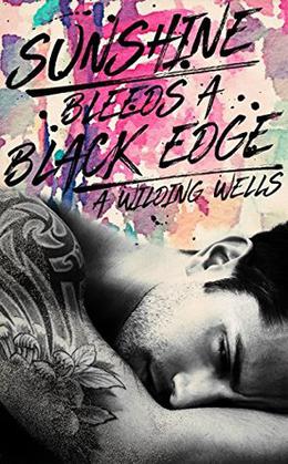 Sunshine Bleeds A Black Edge by A. Wilding Wells, Tracy Porter, John Porter