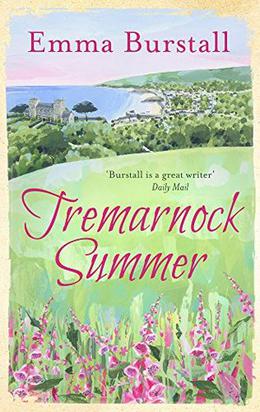Tremarnock Summer: Love is in the air in a Cornish village by Emma Burstall