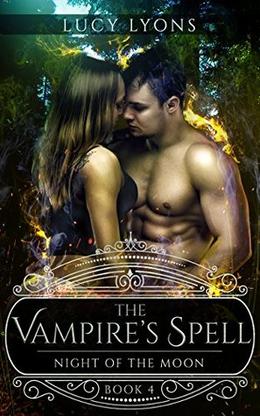 The Vampire's Spell - Night of The Moon: Book 4 by Lucy Lyons, K.T. Stryker, Jan Dockter
