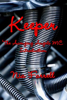 Keeper: The Avenging Angels MC Introduction by Nia Farrell