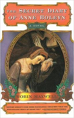 The Secret Diary of Anne Boleyn by Robin Maxwell