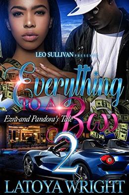 Everything to a Boss 2: Ezra and Pandora's Tale by Latoya Wright