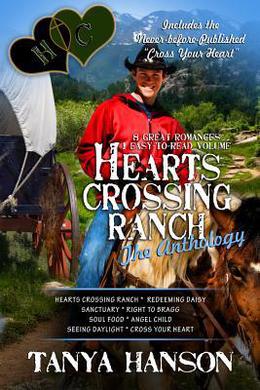 Hearts Crossing Ranch: The Anthology: A Collection of 8 Christian Romance Novellas by Tanya Hanson