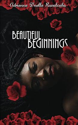 Beautiful Beginnings by Adrienne Ruvalcaba