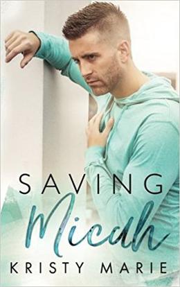 Saving Micah by Kristy Marie