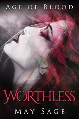 Worthless (Age Of Blood #2)