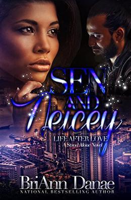 Sen and Neicey: Life After Love by Briann Danae