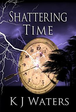Shattering Time: Book 2  (Stealing Time Series) by K.J. Waters