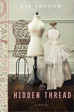 The Hidden Thread: A Novel by Liz Trenow