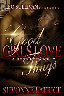Good Girls Love Thugs (Good Girls Love Thugs #1)