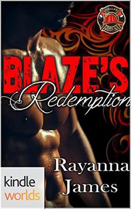 Dallas Fire & Rescue: Blaze's Redemption  (Kindle Worlds Novella) by Rayanna James