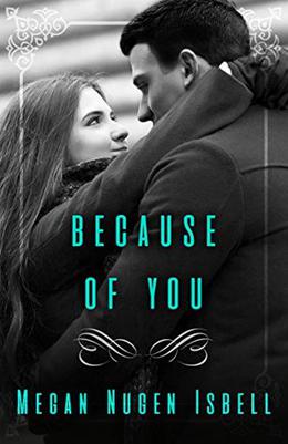 Because of You by Megan Nugen Isbell