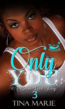 Only You : A Bronx Love Story 3 by Tina Marie