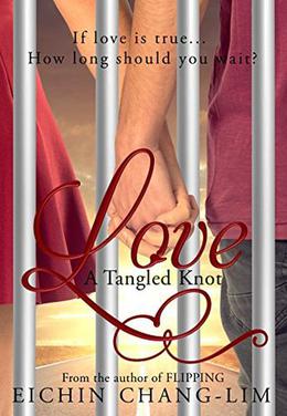 Love: A Tangled Knot: New Adult Romance by Eichin Chang-Lim, Eeva Lancaster