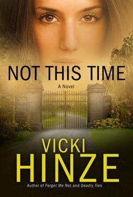 Not This Time: A Novel by Vicki Hinze