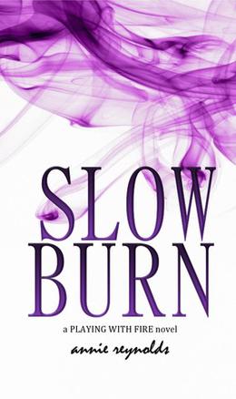 Slow Burn by Annie Reynolds