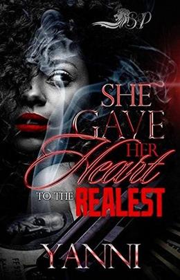 She Gave Her Heart to The Realest by Yanni