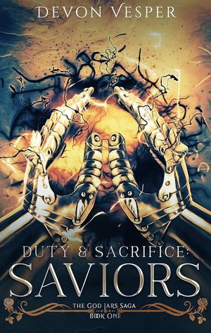 Saviors: Duty and Sacrifice 1 by Devon Vesper