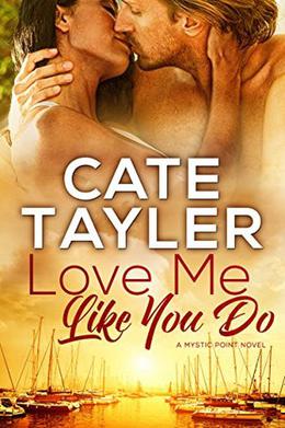 Love Me Like You Do  (Mystic Point) by Cate Tayler