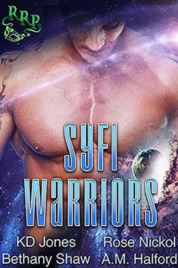 Syfi Warriors by Rose Nickol, Bethany Shaw, KD Jones, A.M. Halford