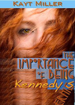 The Importance of Being Kennedy's by Kayt Miller