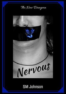 Nervous: The New Dungeon by SM Johnson