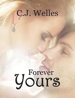 Forever Yours by C.J. Welles