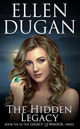 The Hidden Legacy by Ellen Dugan